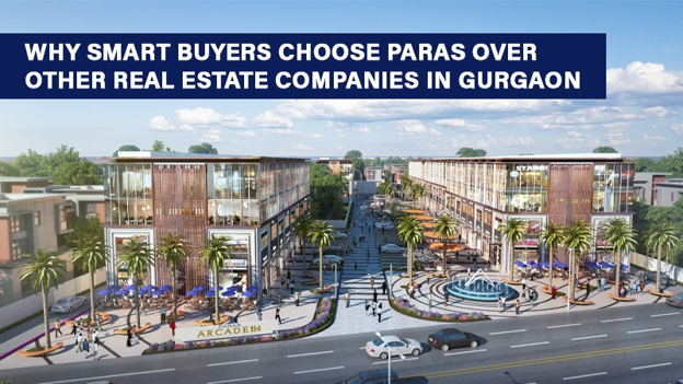 Why Smart Buyers Choose Paras Buildtech Over Other Real Estate Companies in Gurgaon